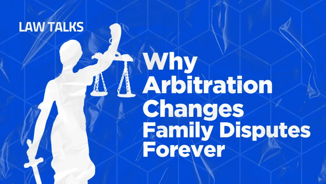 Why Arbitration Changes Family Disputes Forever